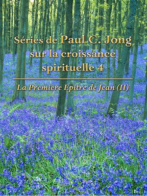 cover image of La Première Epître de Jean (II)--Séries de Paul C. Jong sur la croissance spirituelle 4